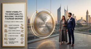 From Visibility to Verifiability: How Dubai Founders Can Build a Personal Brand People Can Actually Trust